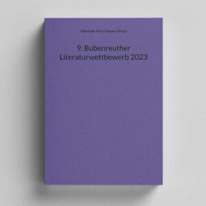 9. Bubenreuther Literaturwettbewerb 2023